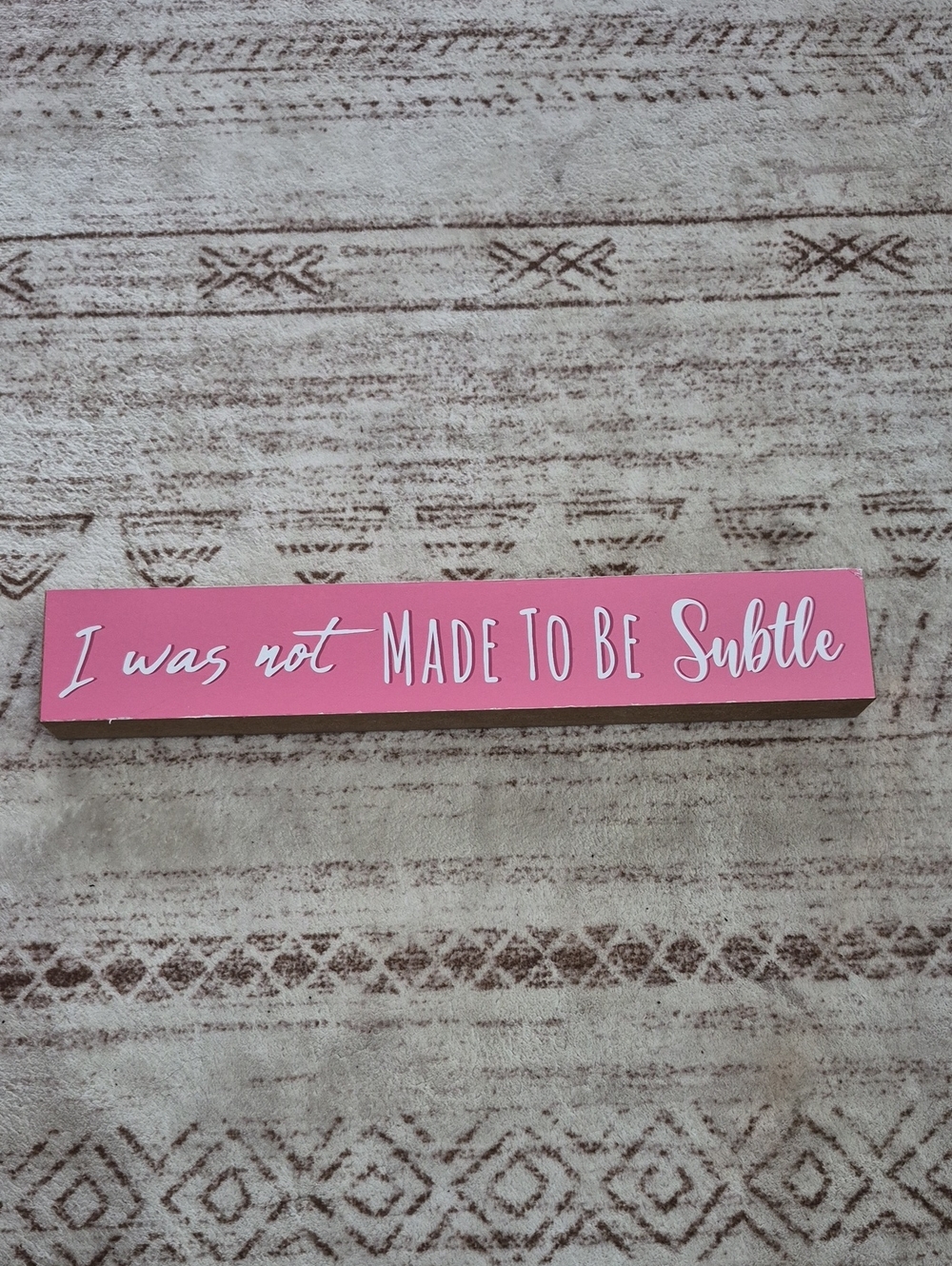 Source Unknown Pink 'I Was Not Made To Be Subtle' Desk Sign